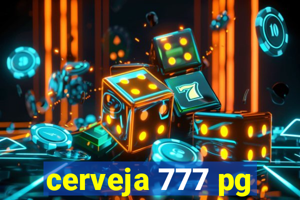 cerveja 777 pg